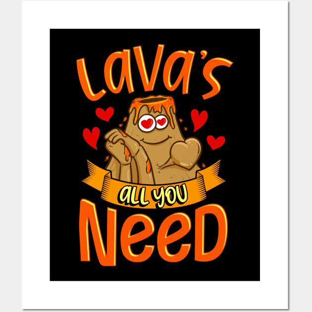 Cute & Funny Lavas All You Need Volcano Pun Wall Art by theperfectpresents
